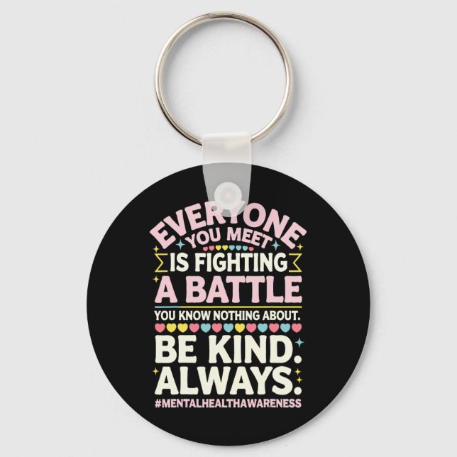 Everyone You Meet Is Fighting A Byttle Mental Heal Key Ring (Front)