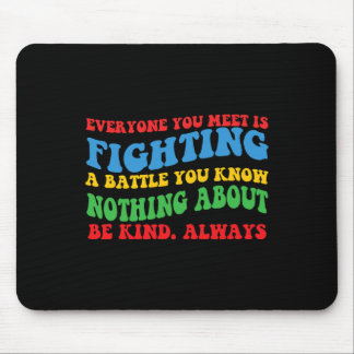'Everyone You Meet' Motivational For Hidden Disabi Mouse Pad