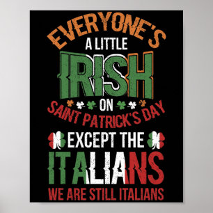 Everyone's A Little Irish On Saint Patrick's Day Poster