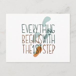 Everything Begins With The First Step Postcard