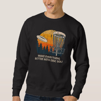 Everything Better With Disc Golf Player Motivation Sweatshirt
