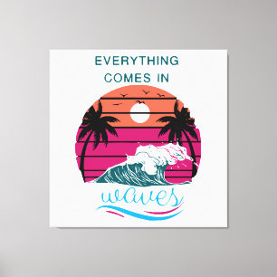 Everything Comes in Waves Canvas Print