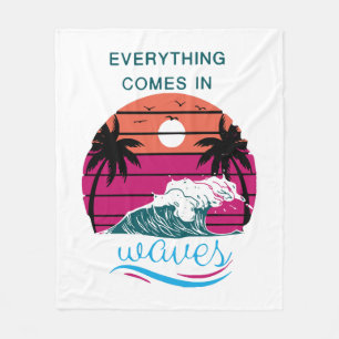 Everything Comes in Waves Fleece Blanket