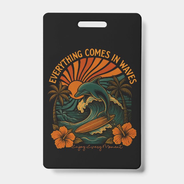 Everything Comes In Waves Retro ID Badge (Front)