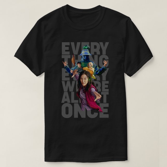 everything everywhere all at once                  T-Shirt (Design Front)