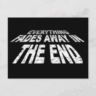 Everything fades away in the end postcard