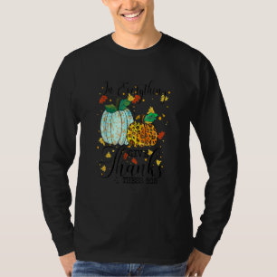 Everything Give Thanks 1 Thess 5 18 Leopard Pumpki T-Shirt