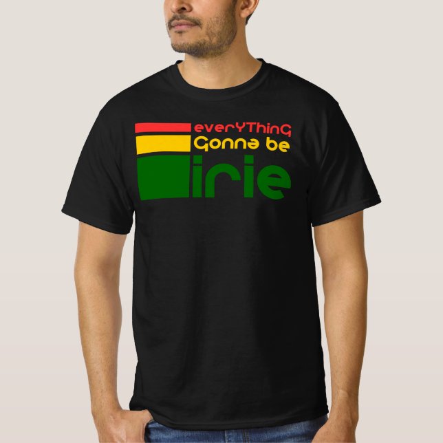 Everything Gonna Be Irie T-Shirt (Front)