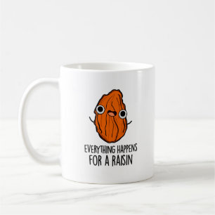 Everything Happens For A Raisin Funny Food Pun  Coffee Mug