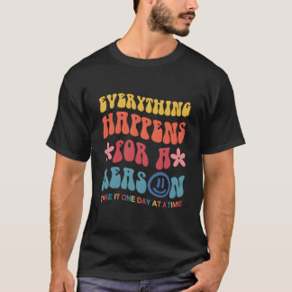 Everything Happens For A Reason Aesthetic T-Shirt