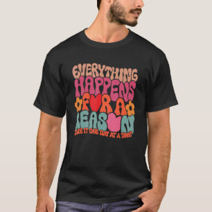Everything Happens For A Reason Colourful Positive T-Shirt