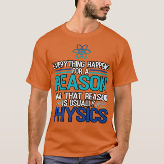 Everything Happens For A Reason  T-Shirt