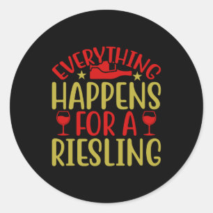 Everything Happens For A Riesling Sticker
