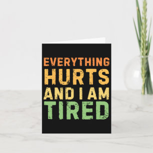 Everything Hurts And I Am Tired Gym Workout Bodybu Card