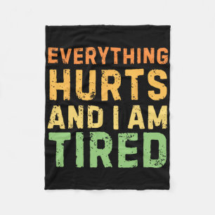 Everything Hurts And I Am Tired Gym Workout Bodybu Fleece Blanket