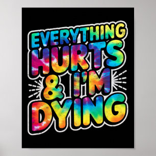 Everything Hurts And Im Dying Funny Gym Humour Wor Poster