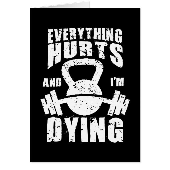 Everything Hurts And I'm Dying - Funny Gym Workout (Front)