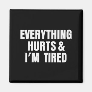 Everything Hurts And I'm Tired Funny Workout Gym F Magnet
