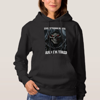 Everything Hurts And Tired Cringe Skeleton Hoodie
