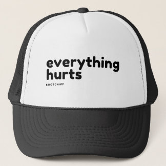 Everything Hurts Boot Camp Trucker Hat
