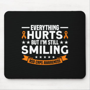 Everything Hurts But Still Smiling Rsd Crps Awaren Mouse Pad