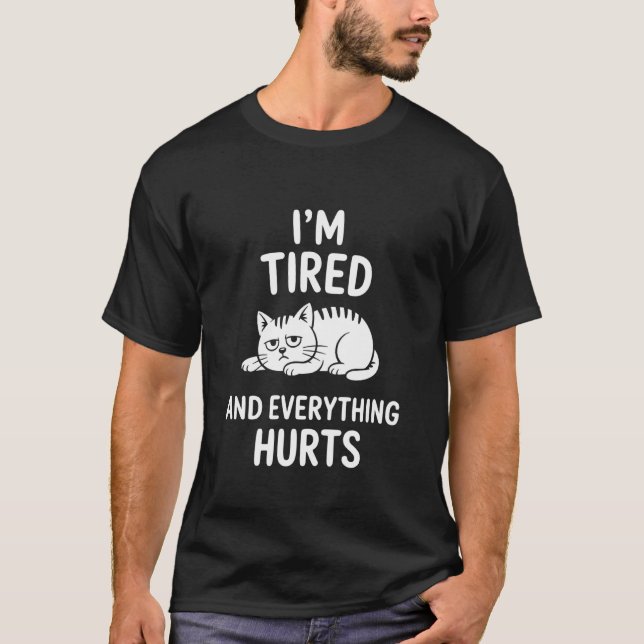 Everything Hurts Funny Cat T-Shirt (Front)