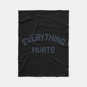 Everything Hurts Funny Workout Motivation  Fleece Blanket