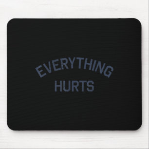 Everything Hurts Funny Workout Motivation  Mouse Pad