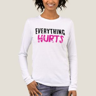 “Everything HURTS” Tri-Blend Shirt