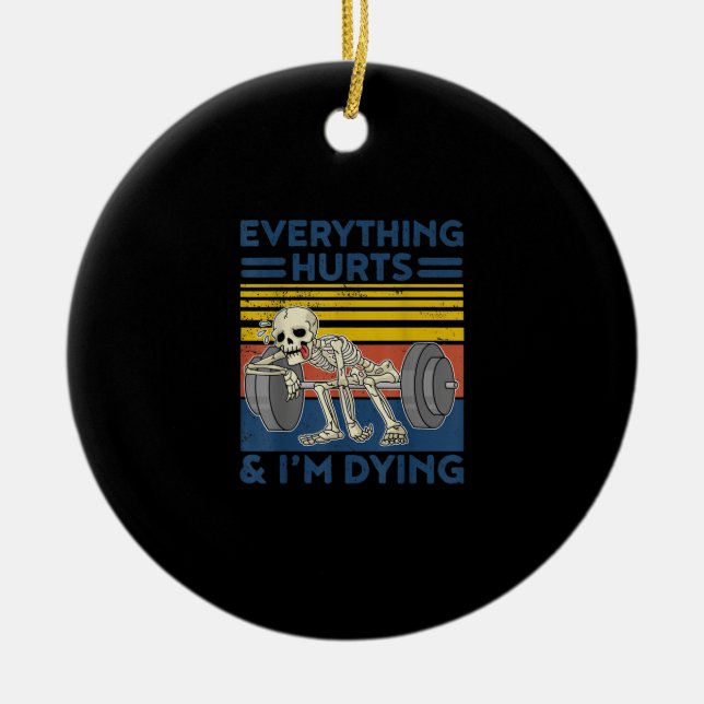 Everything Hurts Weightlifting Ness Gym Gift Ceramic Tree Decoration (Front)