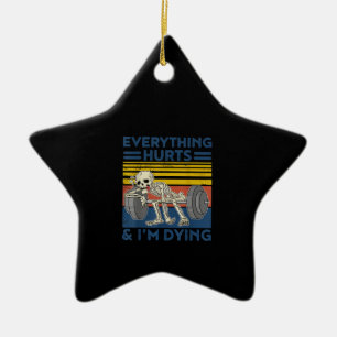 Everything Hurts Weightlifting Ness Gym Gift Ceramic Tree Decoration