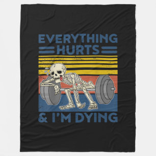 Everything Hurts Weightlifting Ness Gym Gift Fleece Blanket