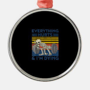 Everything Hurts Weightlifting Ness Gym Gift Metal Tree Decoration
