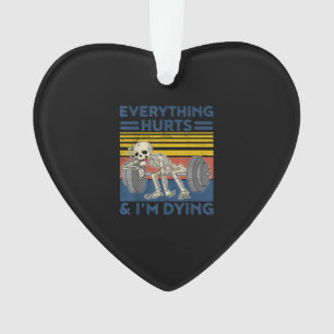 Everything Hurts Weightlifting Ness Gym Gift Ornament