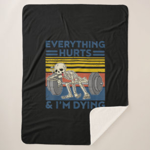 Everything Hurts Weightlifting Ness Gym Gift Sherpa Blanket