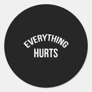 Everything Hurts Workout Strongman Muscle Training Classic Round Sticker