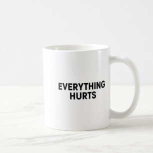 Everything Hurts Workout Strongman Muscle Training Coffee Mug