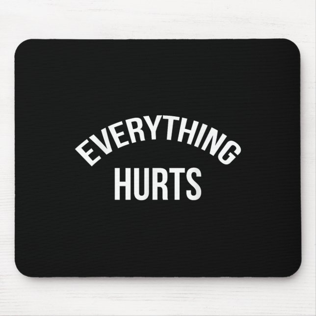 Everything Hurts Workout Strongman Muscle Training Mouse Pad (Front)