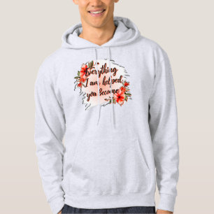 Everything I Am – Mother Love Quote Design Hoodie