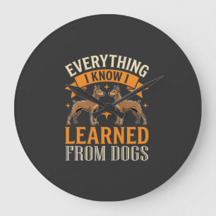 Everything I Know I Learned From Dogs Large Clock
