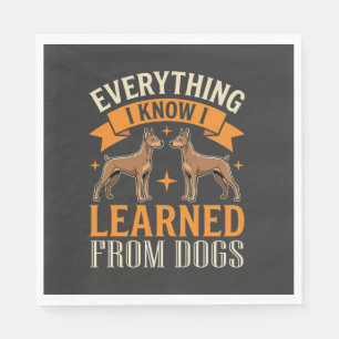 Everything I Know I Learned From Dogs Napkin