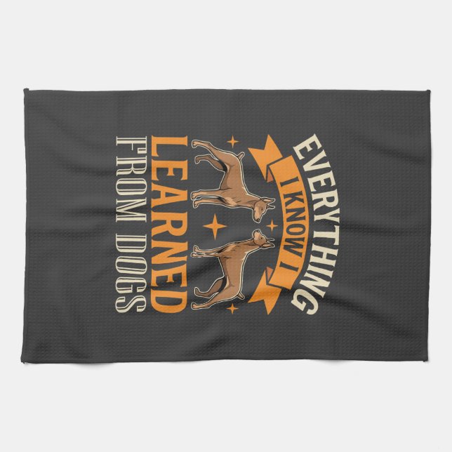 Everything I Know I Learned From Dogs Tea Towel (Horizontal)