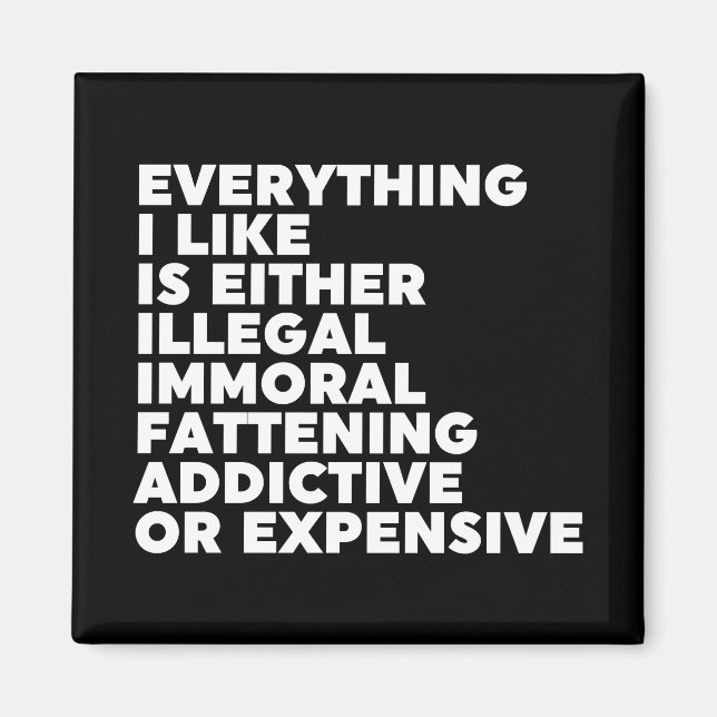 Everything I Like Magnet (Front)