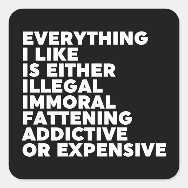 Everything I Like Square Sticker (Front)