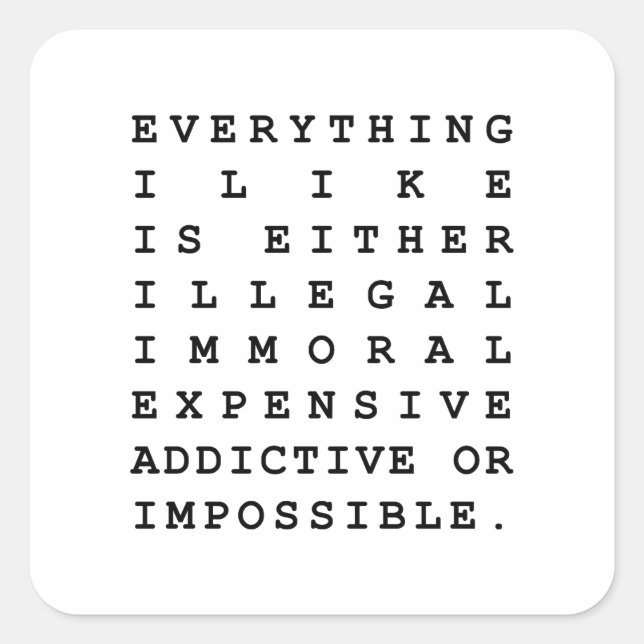 Everything I Like Square Sticker (Front)