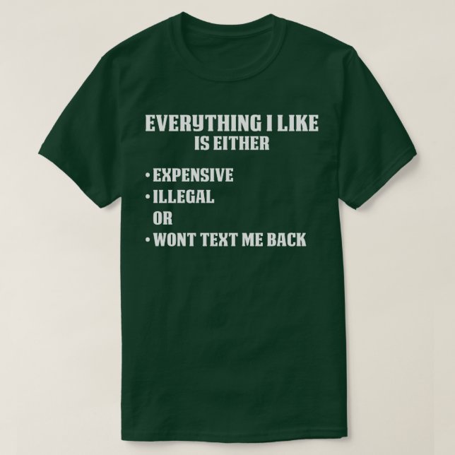 Everything I Like T-Shirt (Design Front)