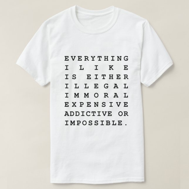Everything I Like T-Shirt (Design Front)