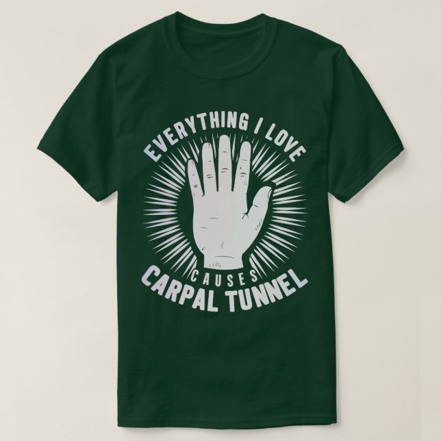 everything i love causes carpal tunnel 3 T-Shirt (Design Front)