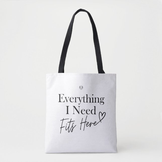 Everything I Need Fits Here Tote Bag (Front)