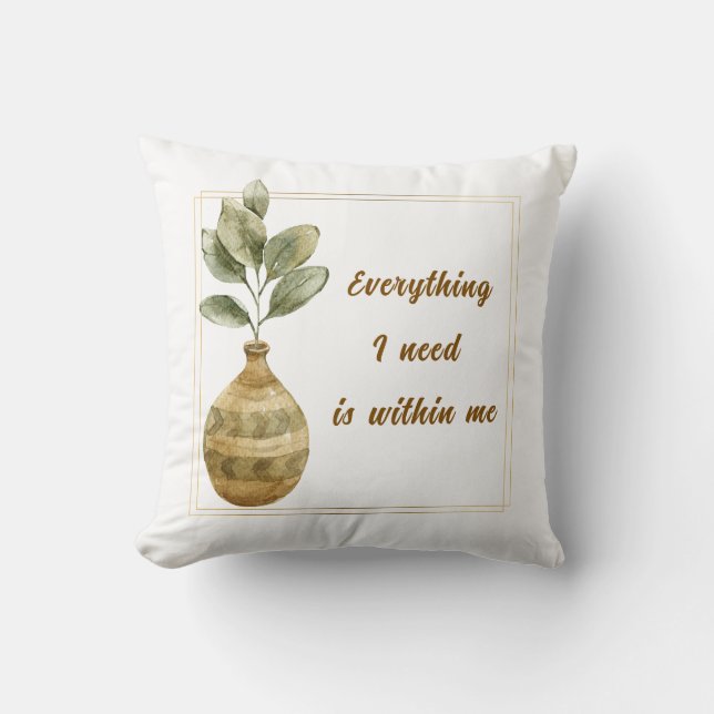 Everything I Need is Within Me Square Cushion (Front)